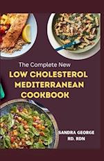 THE COMPLETE NEW LOW CHOLESTEROL MEDITERRANEAN COOKBOOK: A delicious recipes book for cardiovascular wellness in the Mediterranean tradition 