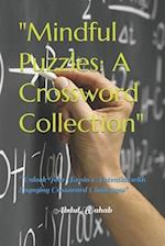 "Mindful Puzzles: A Crossword Collection": "Unlock Your Brain's Potential with Engaging Crossword Challenges" 