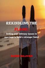 Rekindling the Flame: Overcoming lack of intimacy in marriage for a stronger connection 