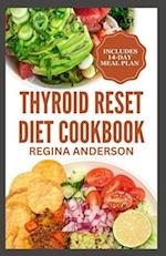 Thyroid Reset Diet Cookbook: Delicious Recipes and Meal Plan for Elimination of Toxins & Healing Hashimoto Thyroiditis 