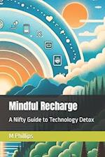 Mindful Recharge: A Nifty Guide to Technology Detox 