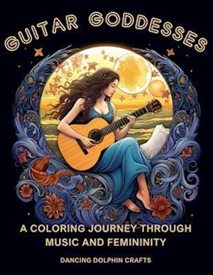 Guitar Goddesses: A Coloring Journey through Music and Femininity