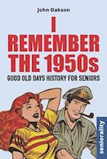 I Remember The 1950s: Good Old Days History for Seniors 