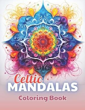 Celtic Mandalas Coloring Book: High Quality +100 Beautiful Designs for All Ages