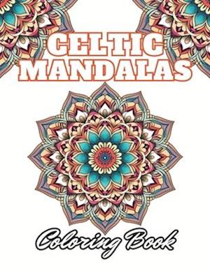 Celtic Mandalas Coloring Book: 100+ Unique and Beautiful Designs