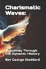 Charismatic Waves: : A Journey Through the Dynamic History 