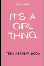It's A Girl Thing: Devotion & Retreat Book 