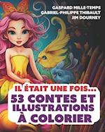 Il était une fois... 53 contes et illustrations à colorier