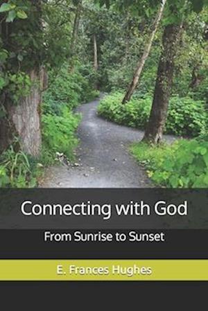 Connecting with God: From Sunrise to Sunset