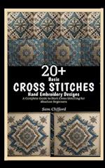 20+ Basic Cross Stitches Hand Embroidery Designs: A Complete Guide to Start Cross Stitching for Absolute Beginners 