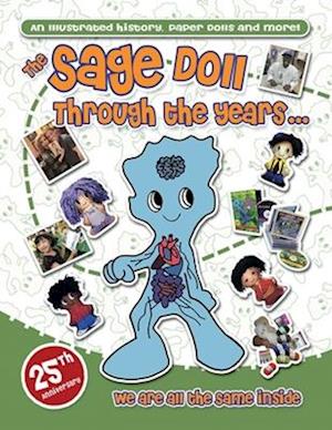 The Sage Doll Through the Years ... An Illustrated History, Paper Dolls and More! : We Are All the Same Inside - 25th Anniversary