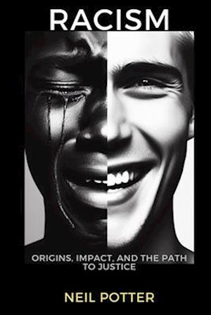 Racism: Origins, Impact, and the Path to Justice