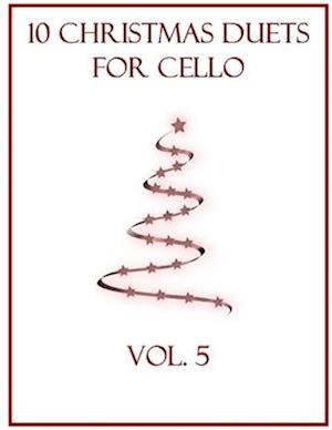 10 Christmas Duets for Cello: Volume 5