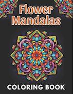 Flower Mandalas Coloring Book: New and Exciting Designs Suitable for All Ages 