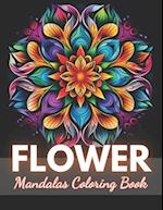 Flower Mandalas Coloring Book: High-Quality and Unique Coloring Pages 
