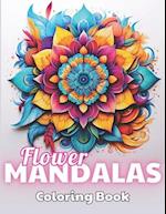 Flower Mandalas Coloring Book: 100+ New and Exciting Designs for All Fans 