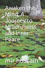 Awaken the Mind: A Journey to Mindfulness and Inner Peace 