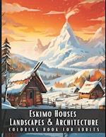 Eskimo Houses Landscapes & Architecture Coloring Book for Adults