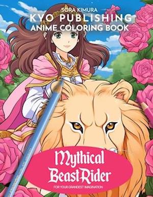 Anime Coloring book Mythical Beast Rider: Saddle Up for Adventure 40+ Manga-Style Coloring Quest