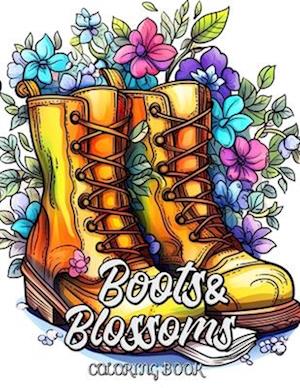 Boots and Blossoms Coloring Book: Floral Patterns Meets Fashion Footwear