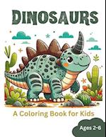 DINOSAURS - A Coloring Book for Kids Ages 2-6: 40 pages of friendly dinosaurs! 