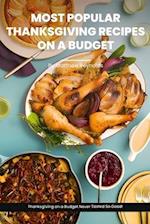 Most Popular Thanksgiving Recipes On A Budget Cookbook: Indulge in Inexpensive, Budget-Friendly Recipe Ideas Book - From Creamy Soups to Sweet Pies, T