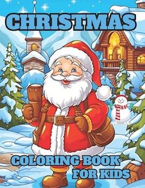Christmas Coloring Book For Kids: A delightful children's Christmas gift or present for young children is these fifty lovely, simple-to-color illustra