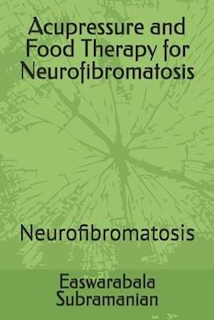 Acupressure and Food Therapy for Neurofibromatosis: Neurofibromatosis