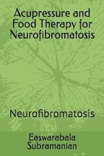 Acupressure and Food Therapy for Neurofibromatosis: Neurofibromatosis 