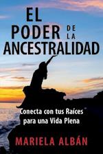 El Poder de la Ancestralidad