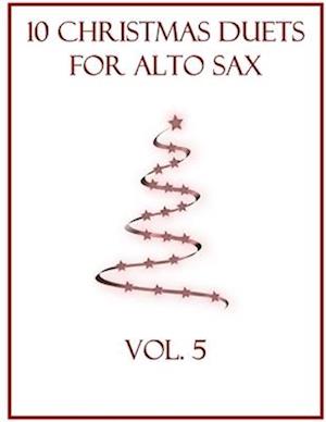 10 Christmas Duets for Alto Sax: Volume 5