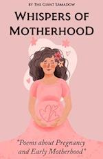 Whispers of Motherhood: Poems about Pregnancy & Early Motherhood 