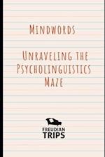 Mindwords: Unraveling the Psycholinguistics Maze 