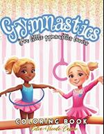 Gymnastics Coloring Book: For Girls 2-8.With Inspirational Coloring Pages For Little Gymnast. Over 50 Illustrations. 