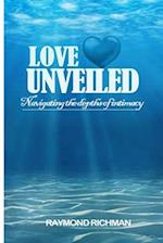 Love unveiled: Navigating the depths of intimacy 