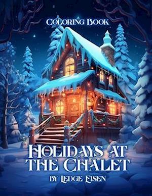 Holidays At The Chalet Coloring Book