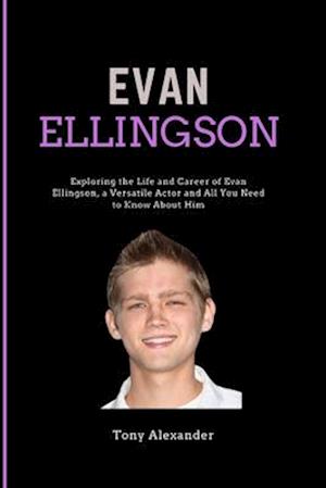 EVAN ELLINGSON : Died at 35: Exploring the Life and Career of Evan Ellingson, a Versatile Actor" and All You Need to Know About Him