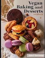 The Vegan Baking & Desserts Cookbook: 100+ Irresistible Plant-Based Treats Recipes for Cookies, Cakes, Bread, Ice Cream, Tarts, Pudding, Bars & More I