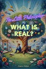 The Little Philosopher: What is Real? 