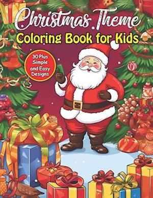 Christmas Theme Coloring Book for Kids:: 30 plus Simple and Easy Designs