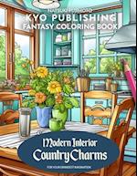 Fantasy Coloring book Modern Interior Country Charms: Experience the Cozy Country Life by Coloring the Country Interiors with 40+ Captivating Scenes 