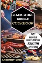 BLACKSTONE GRIDDLE COOKBOOK: 1001 DELICIOUS RECIPES FOR YOUR BLACKSTONE ADVENTURES 