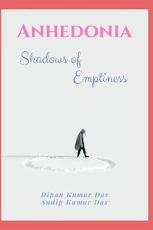 Anhedonia: Shadows of Emptiness