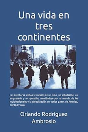 Una vida en tres continentes