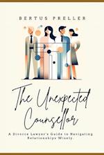 The Unexpected Counsellor.: A Divorce Lawyer's Strategies to Navigate Love and Avoid Heartbreak. 