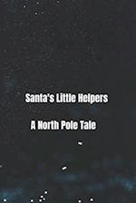 Santa's Little Helpers : A North Pole Tale 