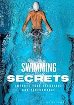 Swimming Secrets: Dive into Excellence with 'Secrets of Swimming Your Ultimate Guide to Mastery in the Water 