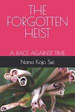 THE FORGOTTEN HEIST: A RACE AGAINST TIME 