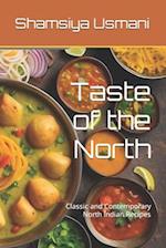 Taste of the North: Classic and Contemporary North Indian Recipes 