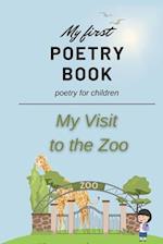 My First Poetry Book: Poetry for Children - My Visit to the Zoo 